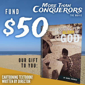 Fund $50 of More Than Conquerors - The Movie