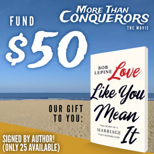 Fund $50 of More Than Conquerors - The Movie